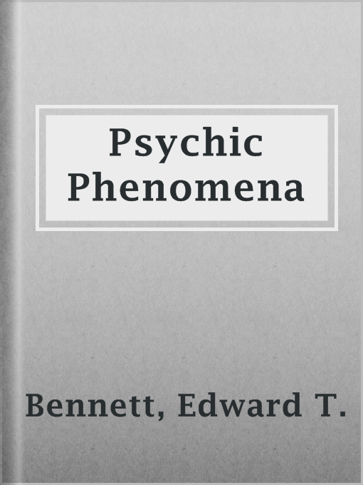 Title details for Psychic Phenomena by Edward T. Bennett - Available